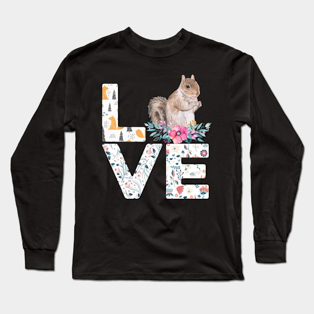 Squirrel Love Cute I Love Squirrel Animals Long Sleeve T-Shirt by Lorelaimorris